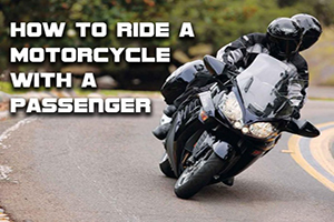 (TIPS) HOW TO RIDE A MOTORCYCLE WITH A PASSENGER BY MOTORCYCLE-CENTRAL.COM