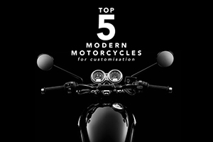 TOP 5 MODERN MOTORCYCLES FOR CUSTOMIZATION